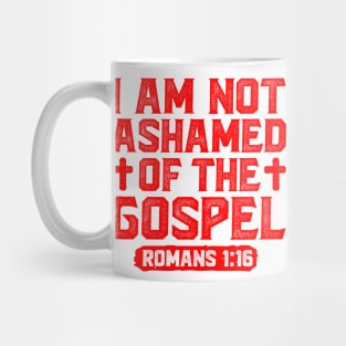 I Am Not Ashamed Of The Gospel - Romans 1:16 Mug